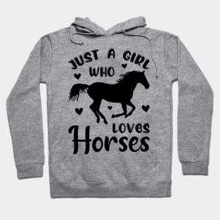 Just a Girl who loves Horses Hoodie